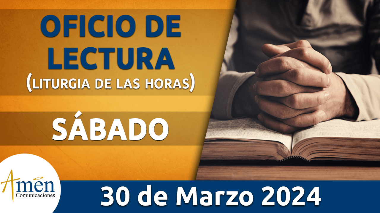 oficio de lectura - sábado 30 - marzo -2024 -padre carlos yepes