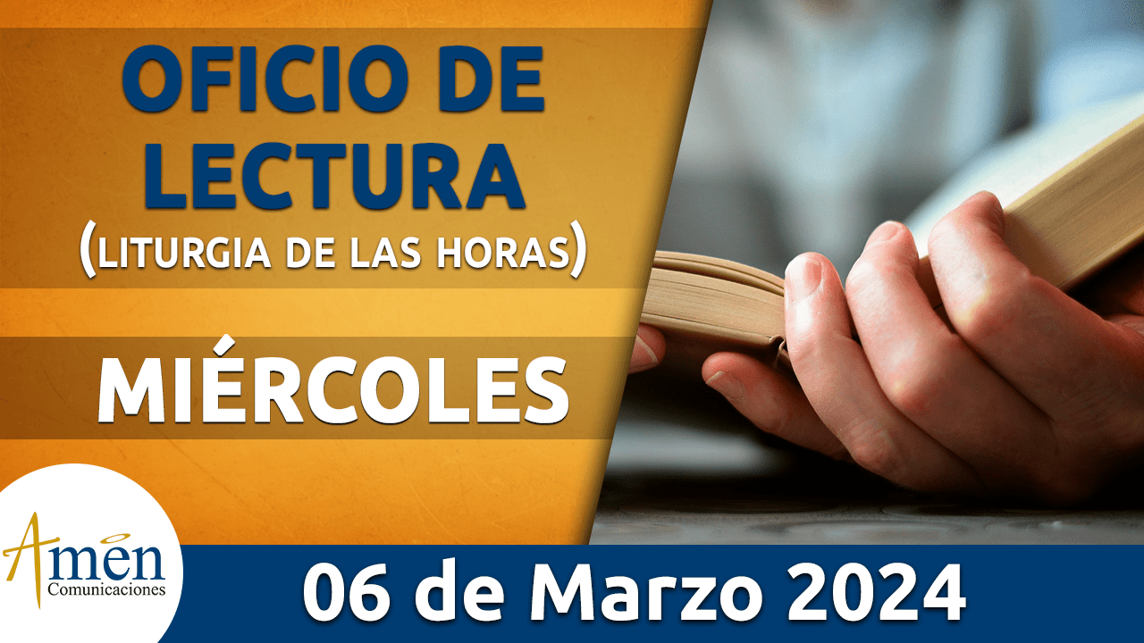 oficio de lectura - miercoles 6 - marzo -2024 -padre carlos yepes