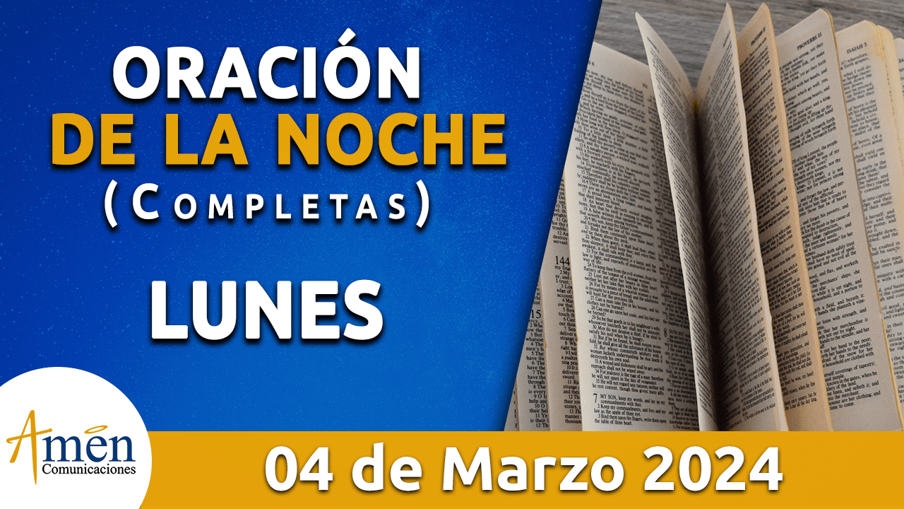 oración de la noche- domingo 4 - marzo 2024 - padre carlos yepes