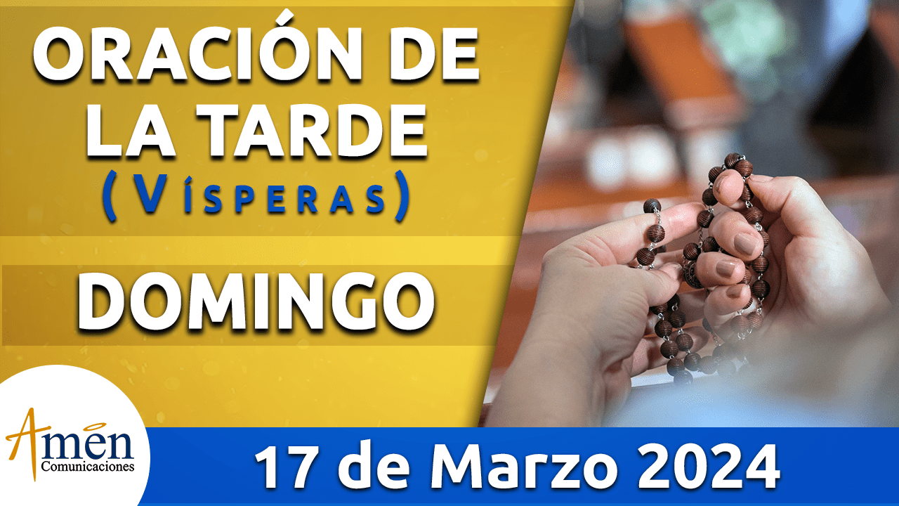 Oración de la mañana - 17 de marzo 2024 - padre carlos yepes
