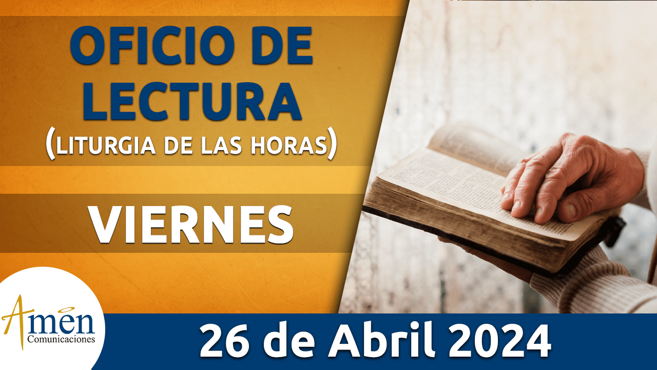 oficio de lectura - viernes 26 - abril -2024 -padre carlos yepes
