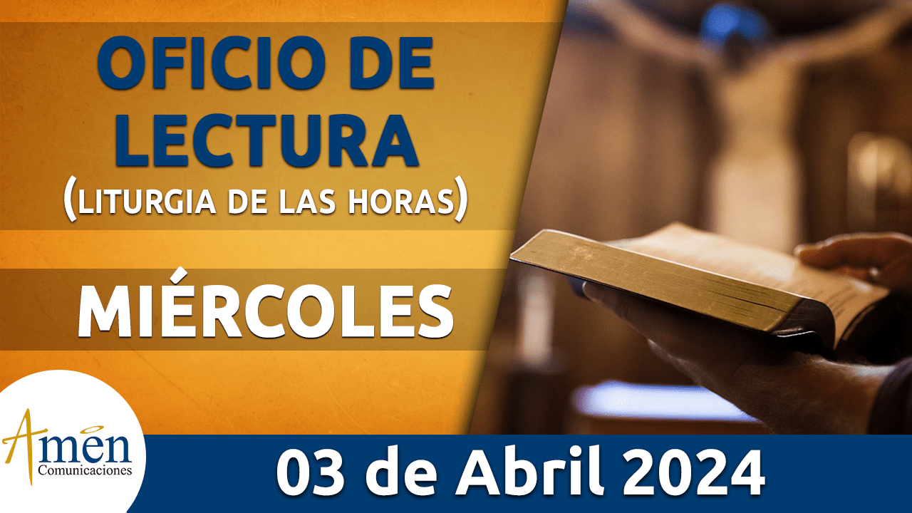 oficio de lectura - miercoles 3 - abril -2024 -padre carlos yepes