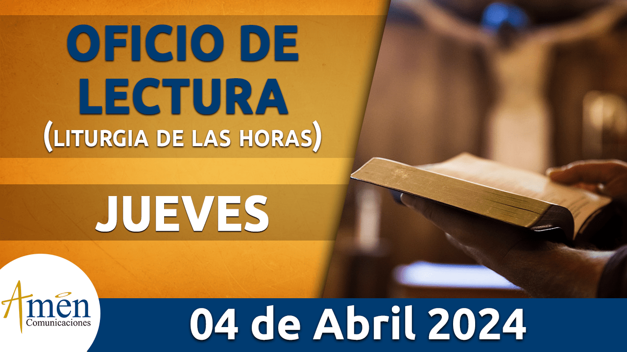 oficio de lectura - jueves 4 - abril -2024 -padre carlos yepes