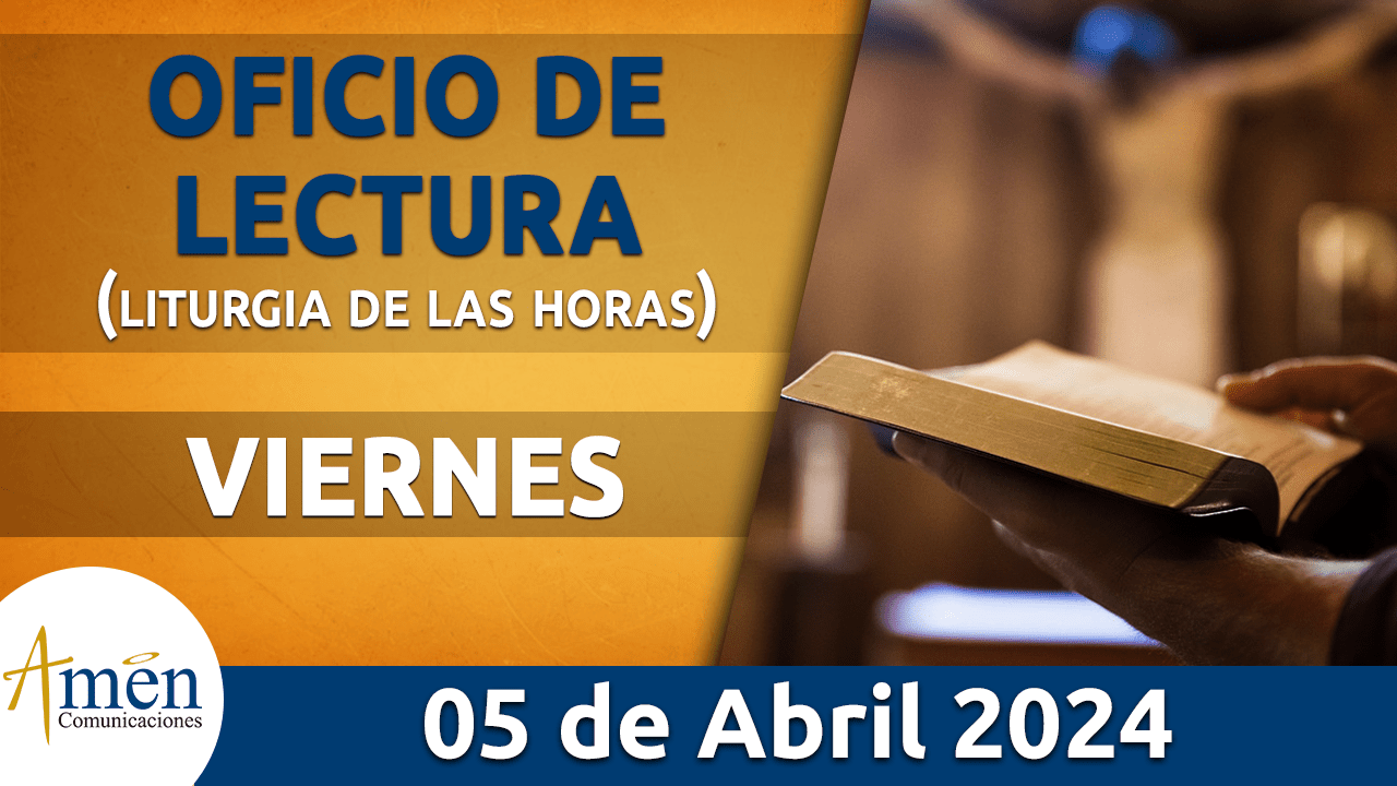 oficio de lectura - viernes 5 - abril -2024 -padre carlos yepes