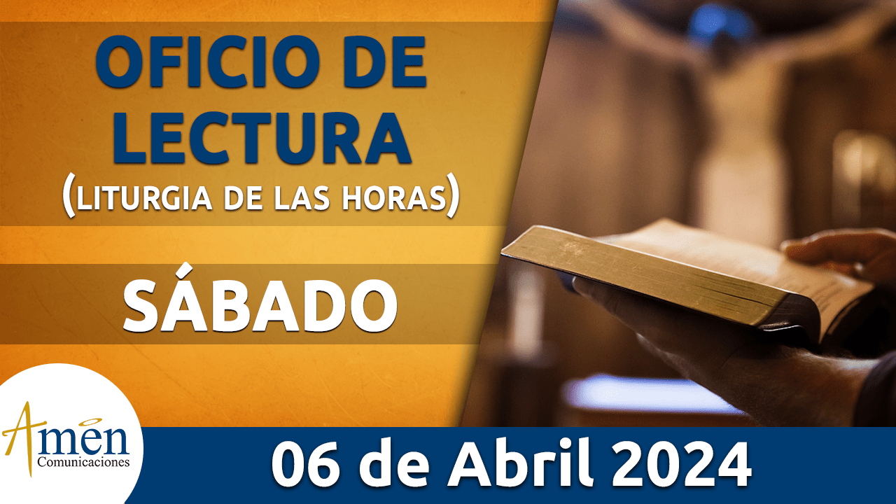 oficio de lectura - sábado 6 - abril -2024 -padre carlos yepes