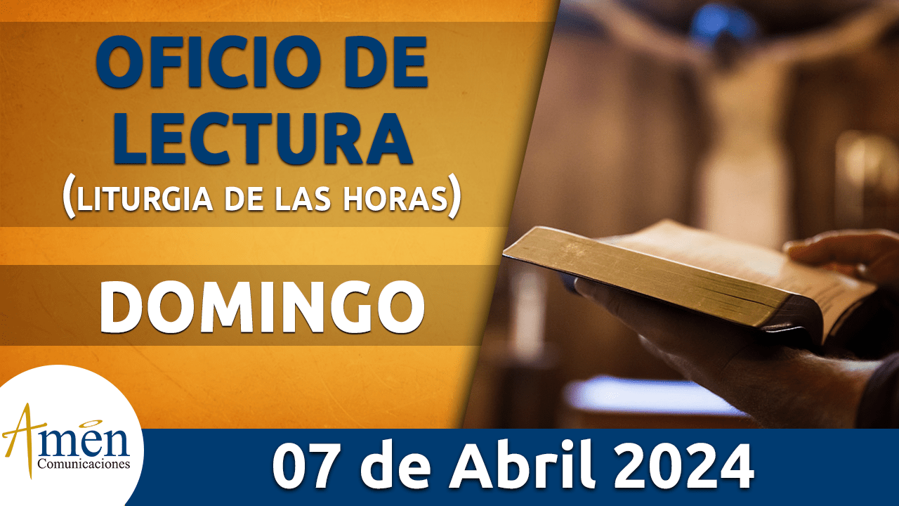 oficio de lectura - domingo 7 - abril -2024 -padre carlos yepes