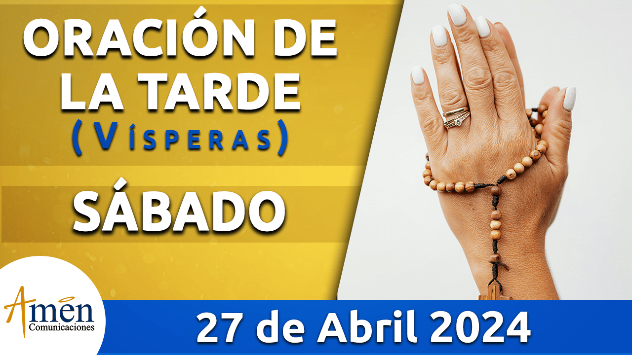 Oración de la mañana - 27 de abril 2024 - padre carlos yepes