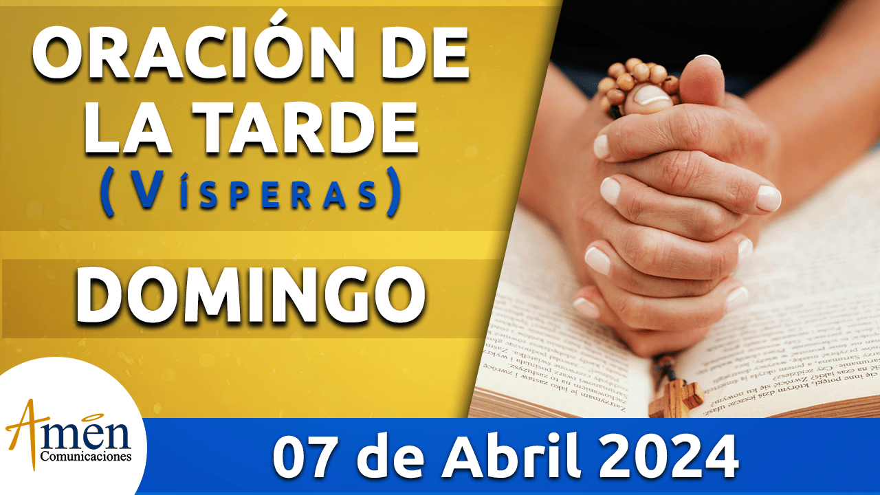 Oración de la mañana - 7 de abril 2024 - padre carlos yepes