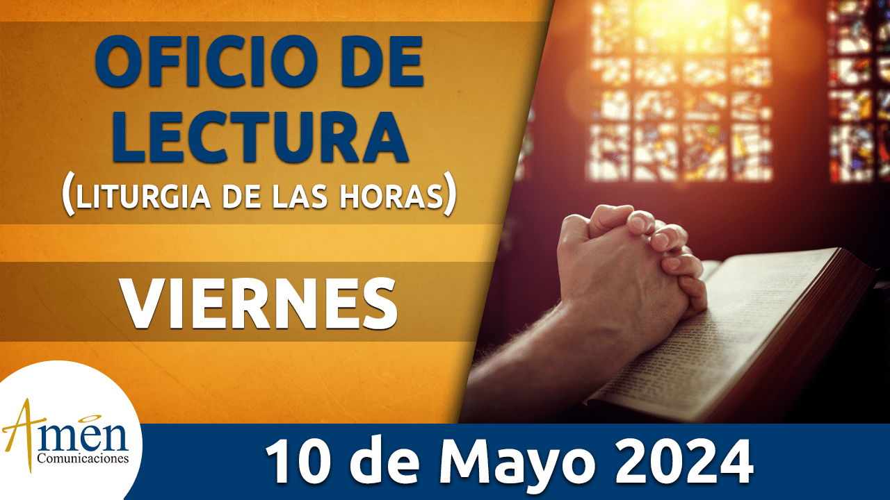 oficio de lectura - viernes 10 - mayo-2024 -padre carlos yepes
