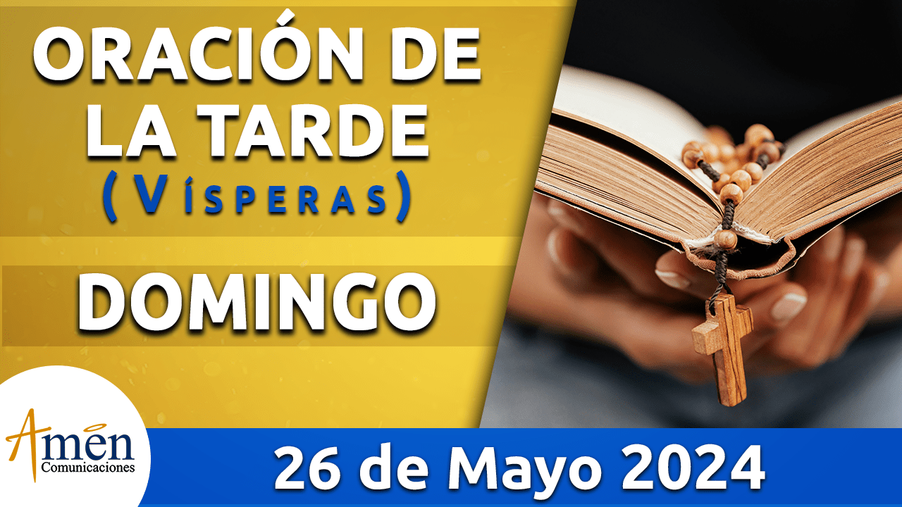 Oración de la mañana - 26 mayo 2024 - padre carlos yepes