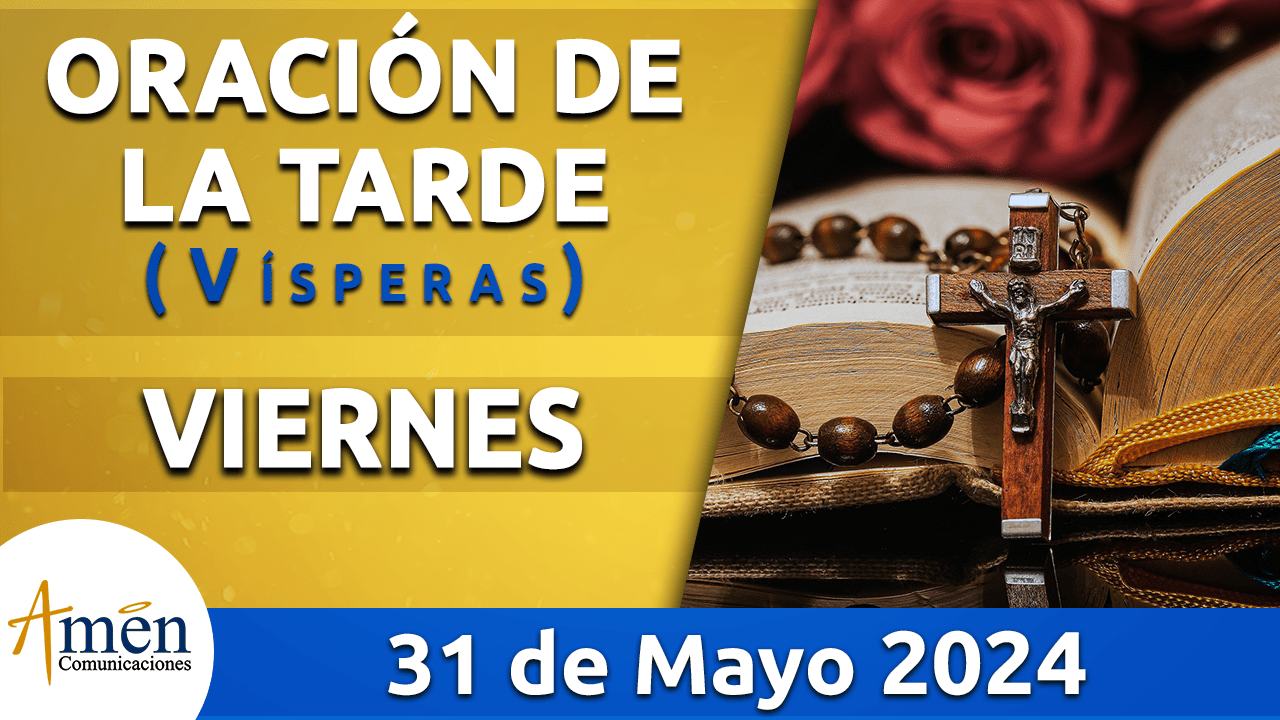 Oración de la mañana - 31 mayo 2024 - padre carlos yepes