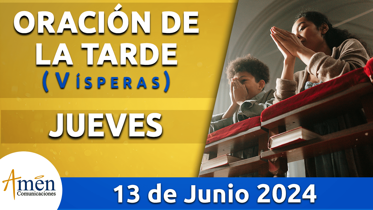 Oración de la tarde - 13 junio 2024 - padre carlos yepes