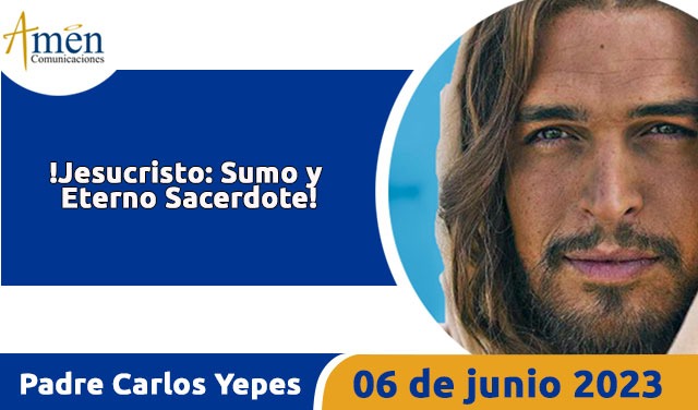 Evangelio del día de hoy- 6 de junio 2024 - padre carlos yepes