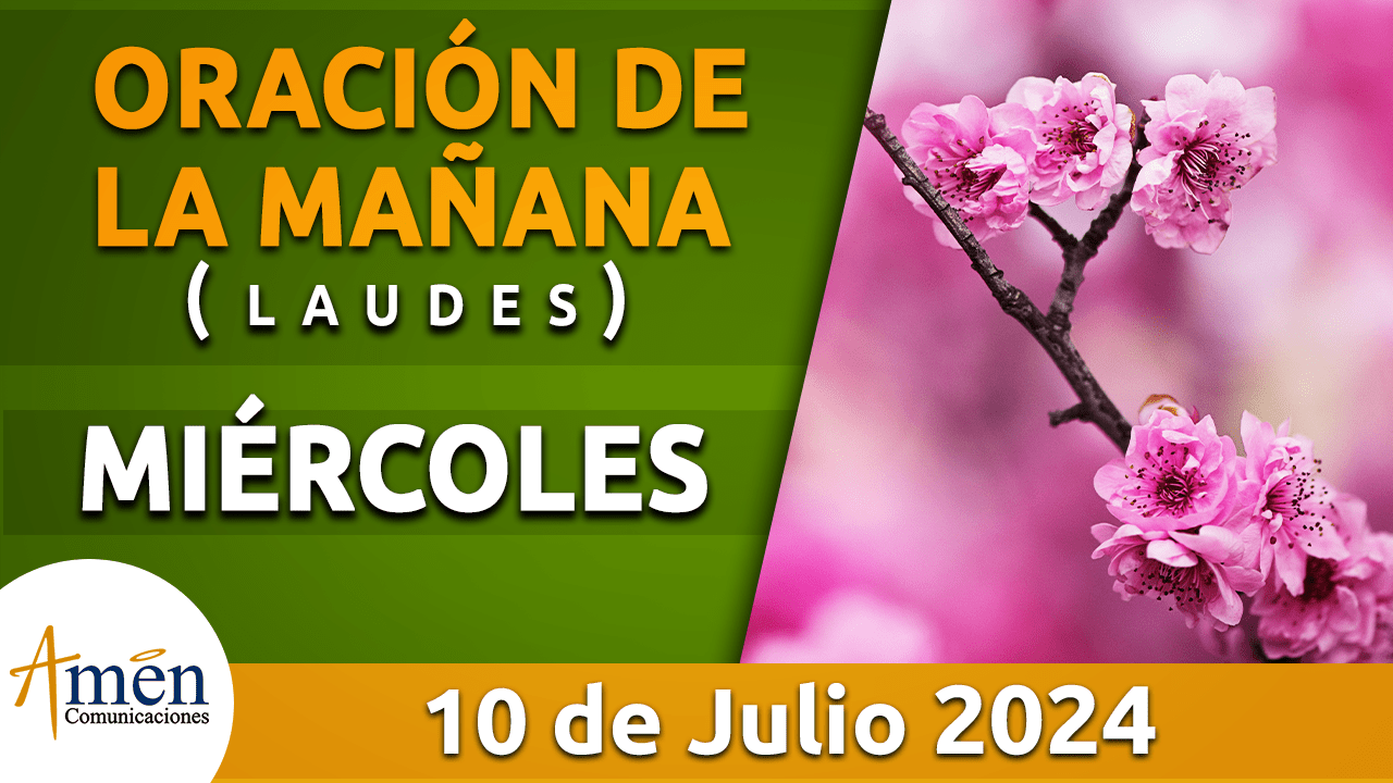 Oración de la mañana - 10 julio 2024 - padre carlos yepes