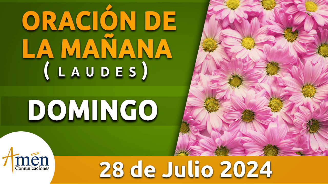 Oración de la mañana - 28 julio 2024 - padre carlos yepes