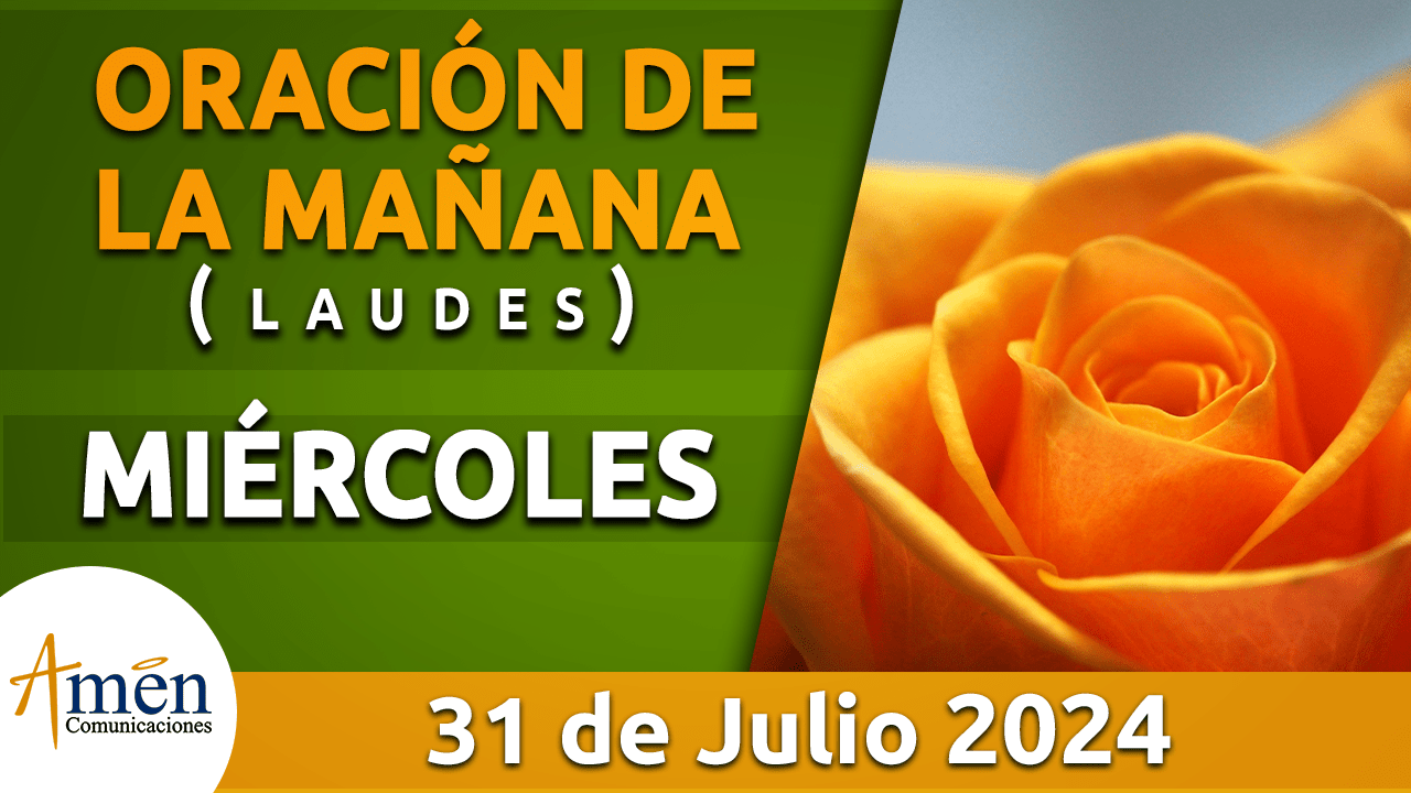 Oración de la mañana - 31 julio 2024 - padre carlos yepes