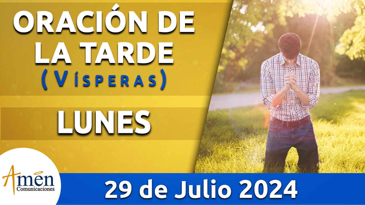 Oración de la tarde- 29 julio 2024 - padre carlos yepes