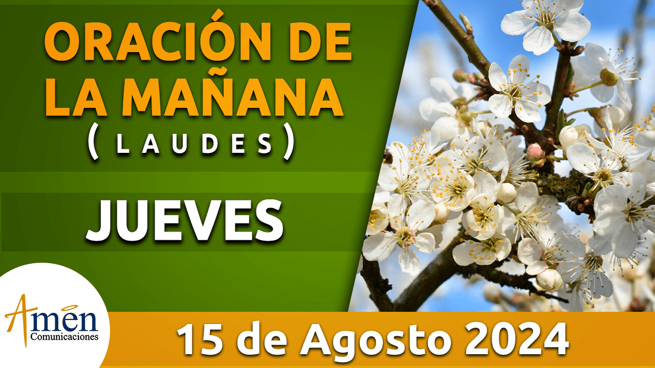 Oración de la mañana - 15 agosto 2024 - padre carlos yepes