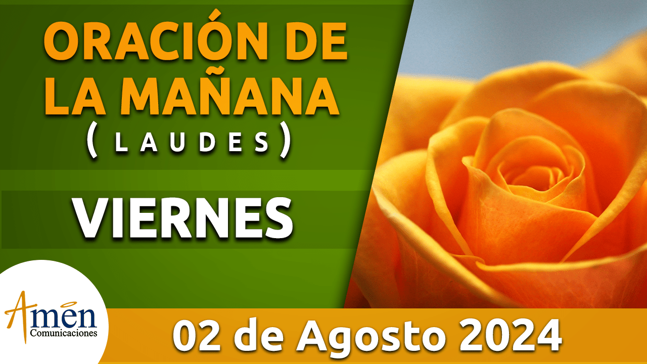 Oración de la mañana - 2 agosto 2024 - padre carlos yepes