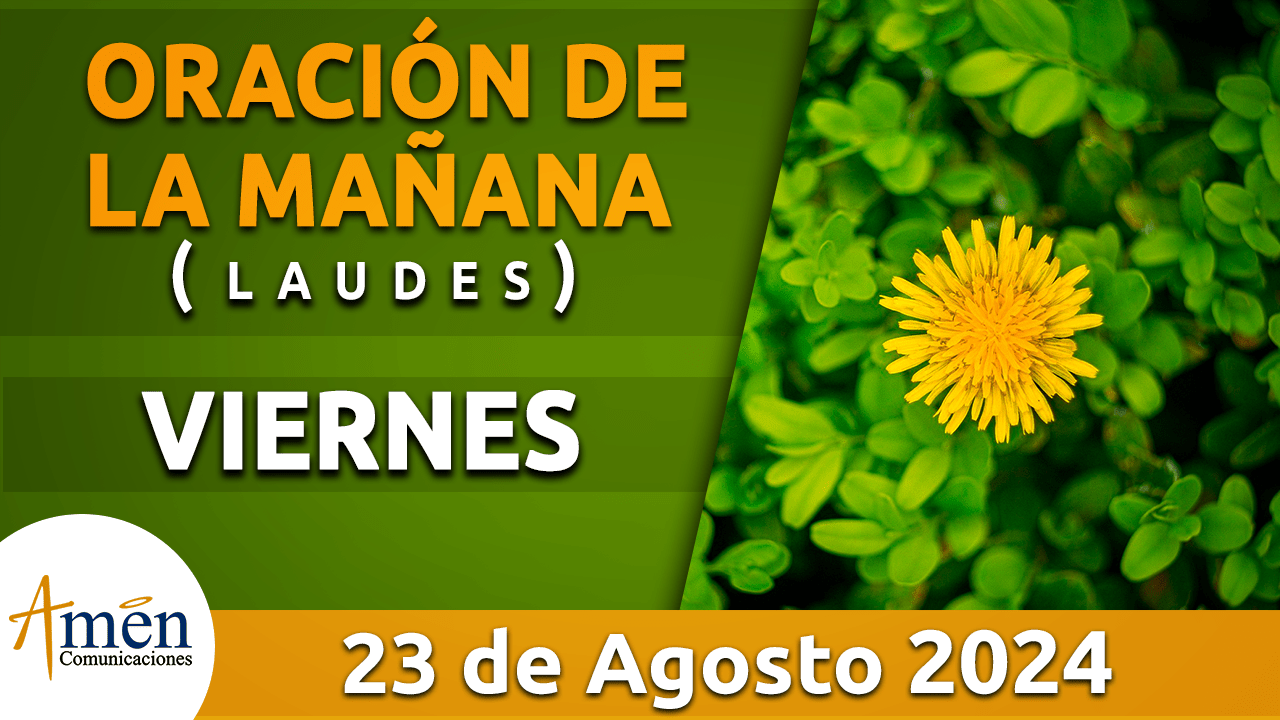 Oración de la mañana - 23 agosto 2024 - padre carlos yepes