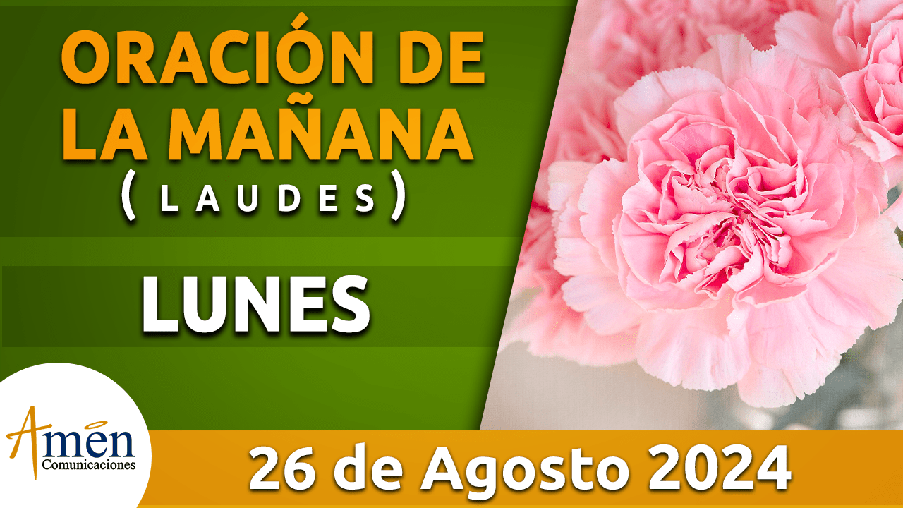 Oración de la mañana - 26 agosto 2024 - padre carlos yepes