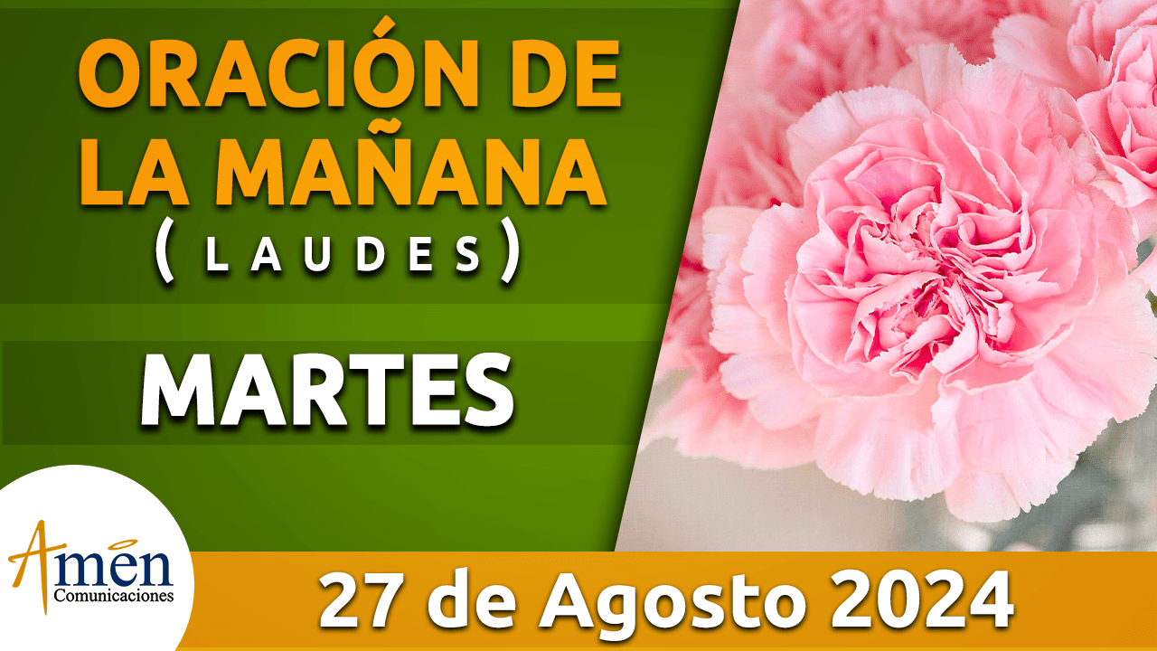 Oración de la mañana - 27 agosto 2024 - padre carlos yepes