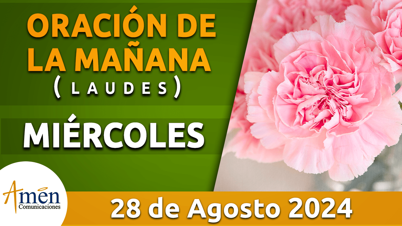 Oración de la mañana - 28 agosto 2024 - padre carlos yepes