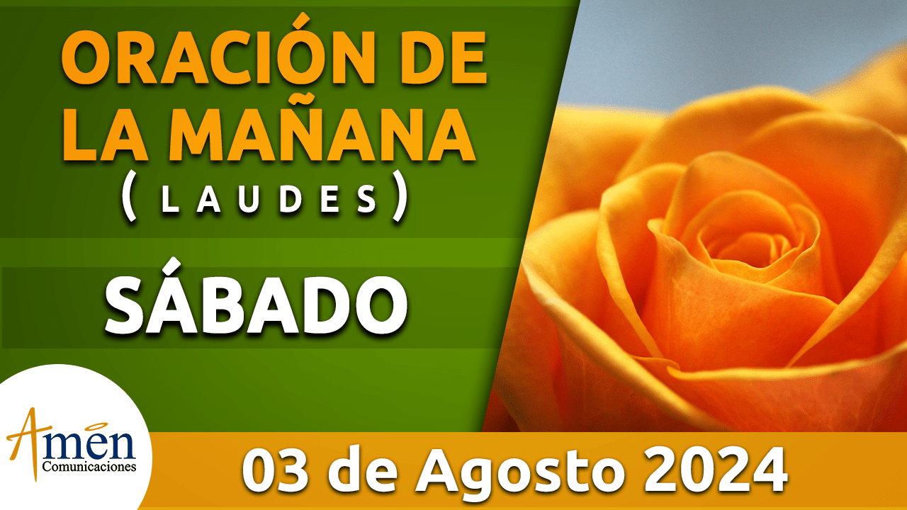 Oración de la mañana - 3 agosto 2024 - padre carlos yepes