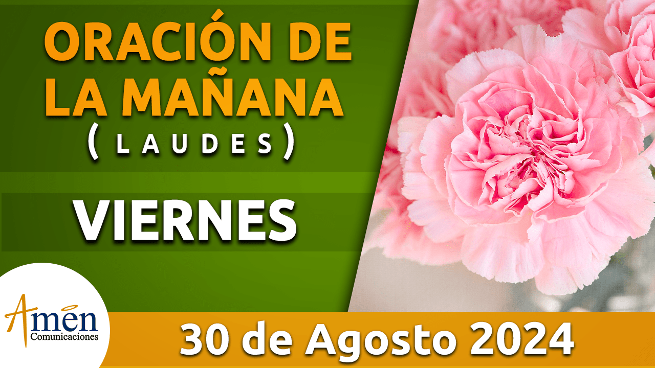 Oración de la mañana - 30 agosto 2024 - padre carlos yepes