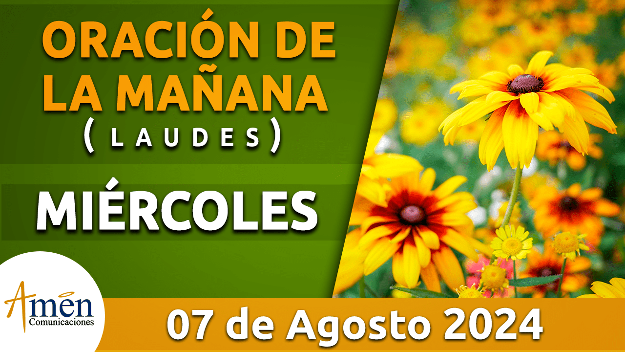 Oración de la mañana - 7 agosto 2024 - padre carlos yepes