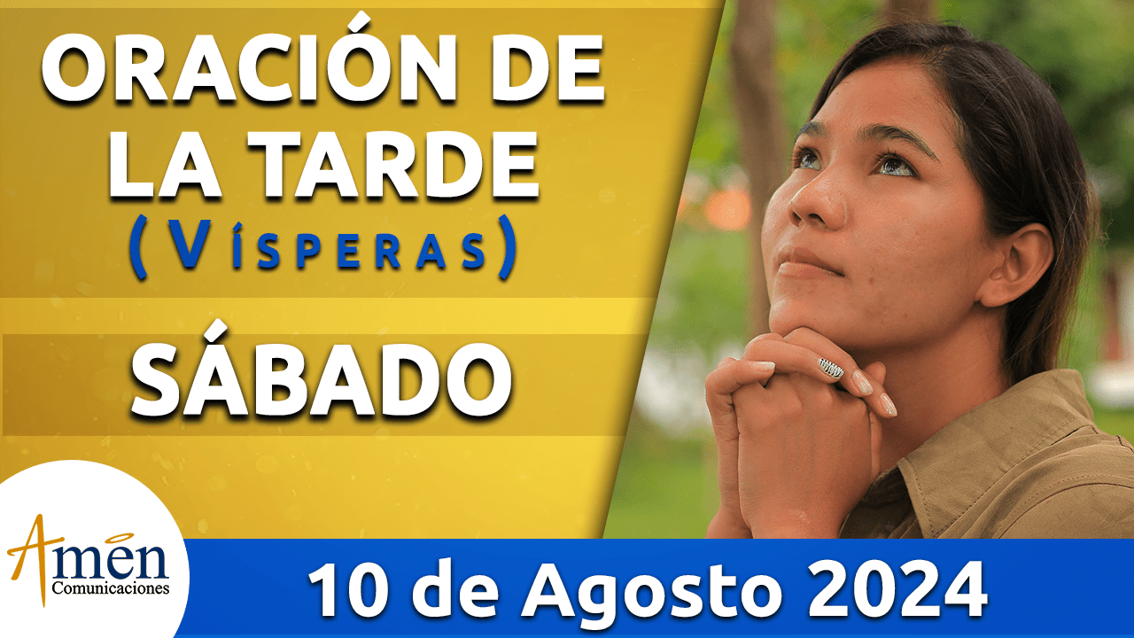 Oración de la tarde- 10 agosto 2024 - padre carlos yepes