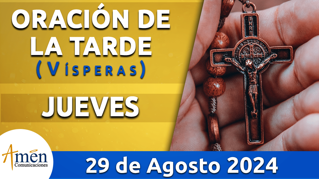 Oración de la tarde- 29 agosto 2024 - padre carlos yepes