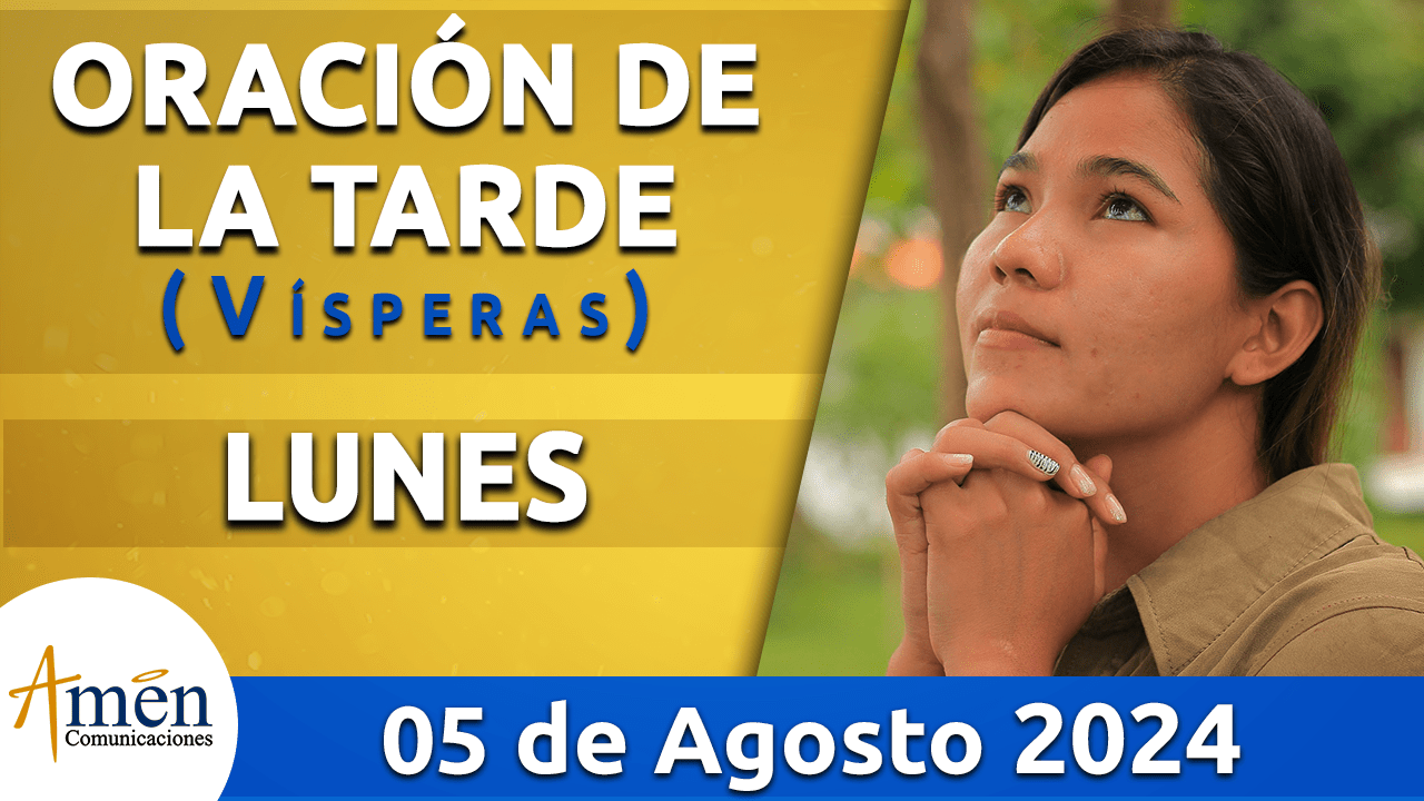 Oración de la tarde- 5 agosto 2024 - padre carlos yepes