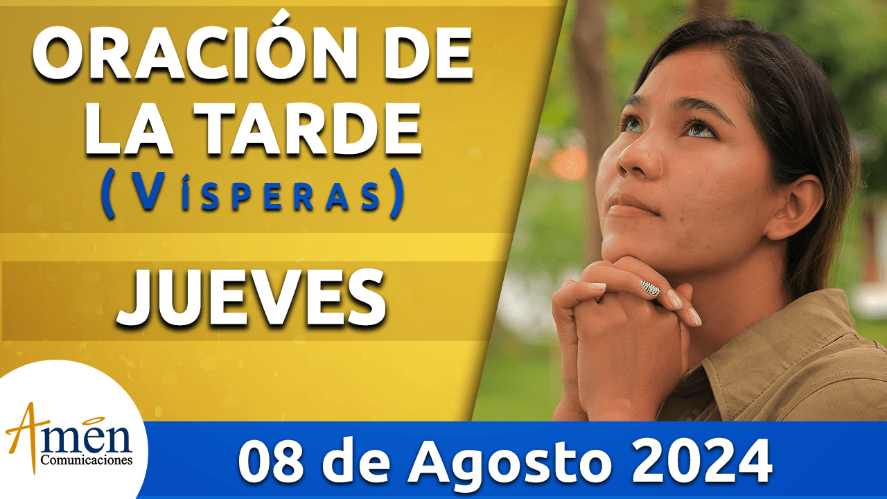 Oración de la tarde- 8 agosto 2024 - padre carlos yepes
