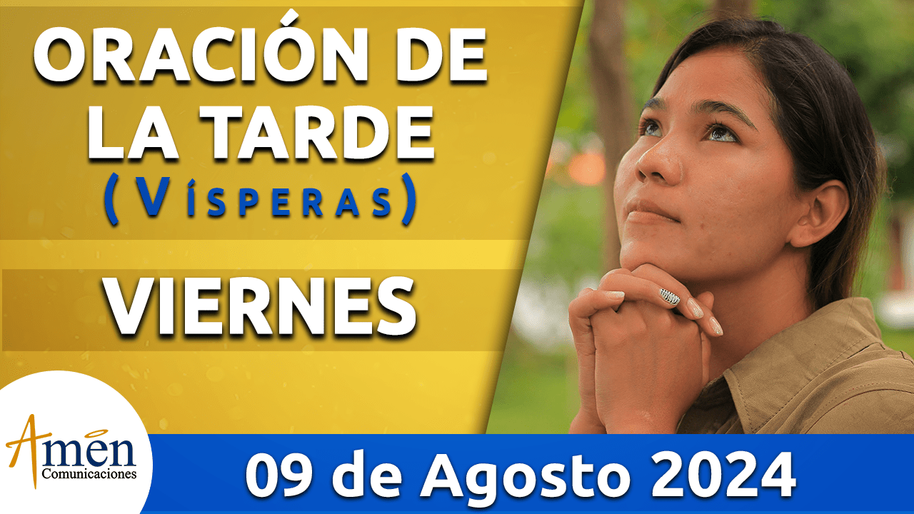 Oración de la tarde- 9 agosto 2024 - padre carlos yepes