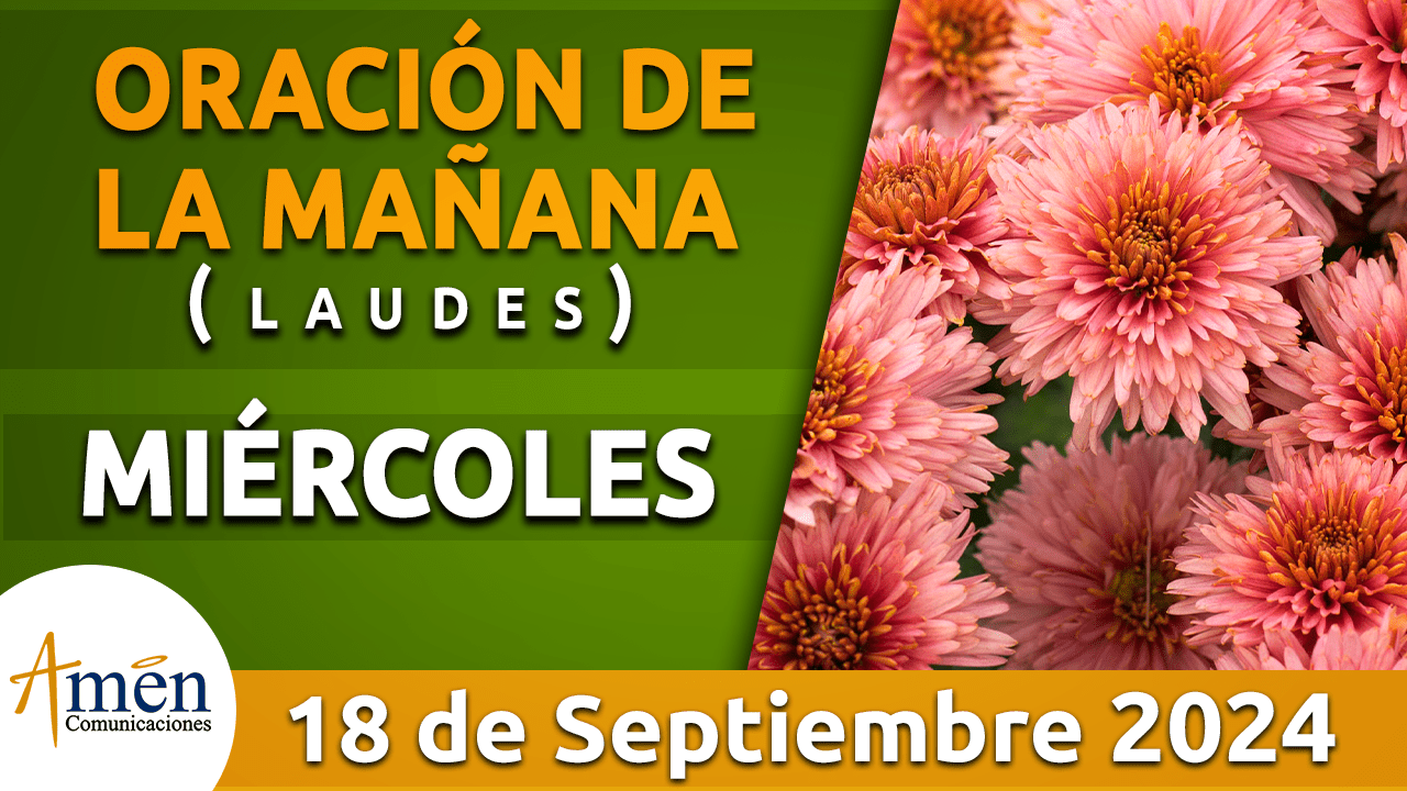 Oración de la mañana - 18 septiembre 2024 - padre carlos yepes