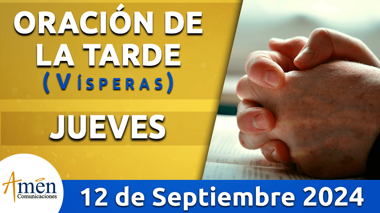 Oración de la tarde- 12 septiembre 2024 - padre carlos yepes