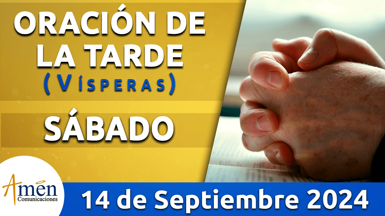 Oración de la tarde- 14 septiembre 2024 - padre carlos yepes