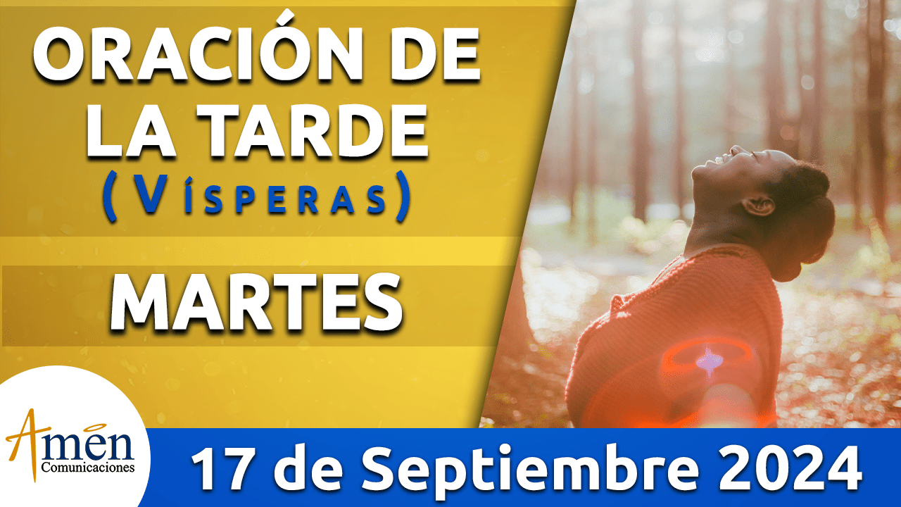 Oración de la tarde- 17 septiembre 2024 - padre carlos yepes