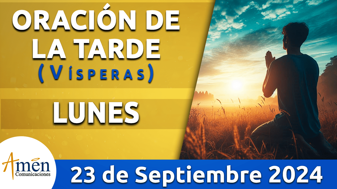 Oración de la tarde- 23 septiembre 2024 - padre carlos yepes