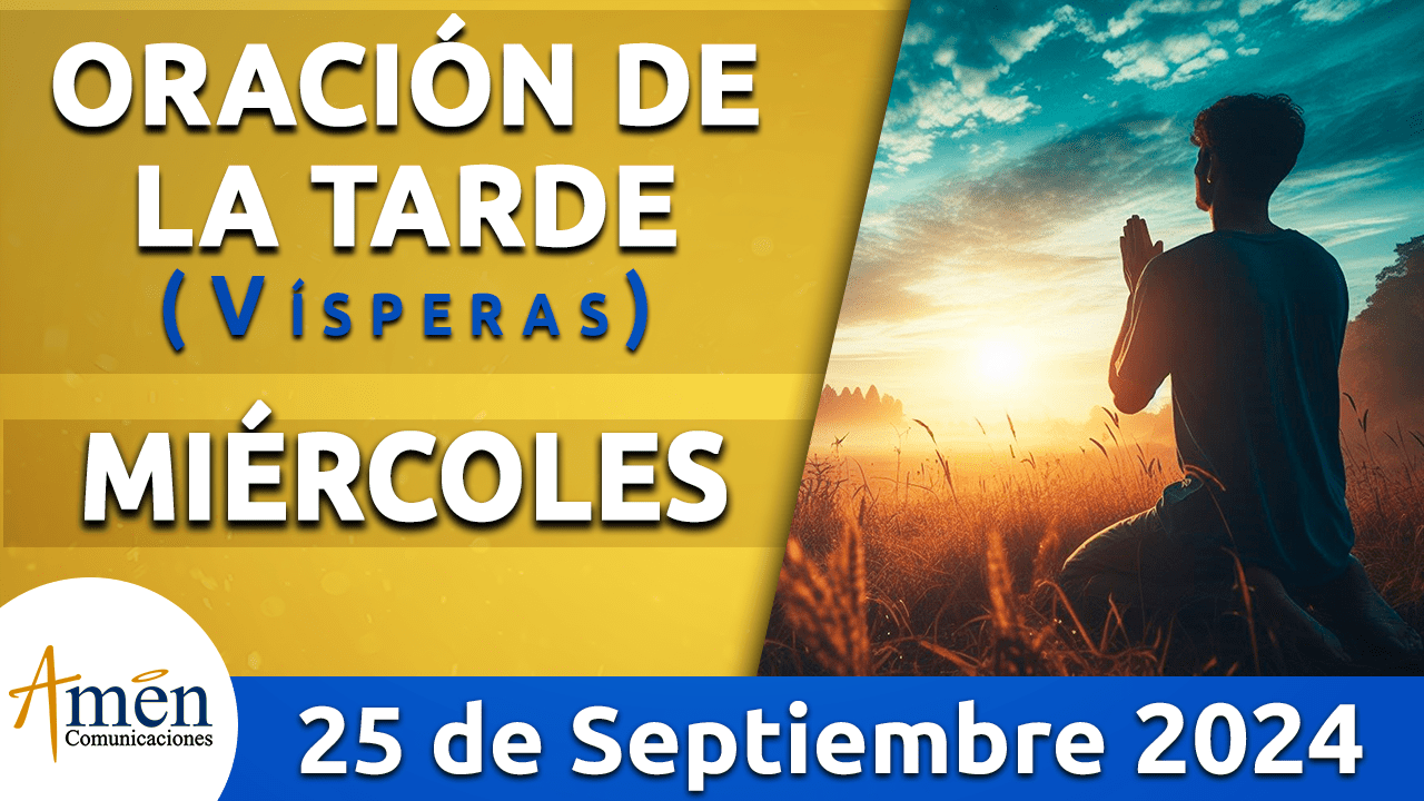 Oración de la tarde- 25 septiembre 2024 - padre carlos yepes