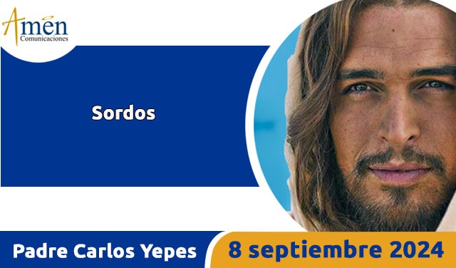 Evangelio del día de hoy 8 septiembre 2024 - padre carlos yepes