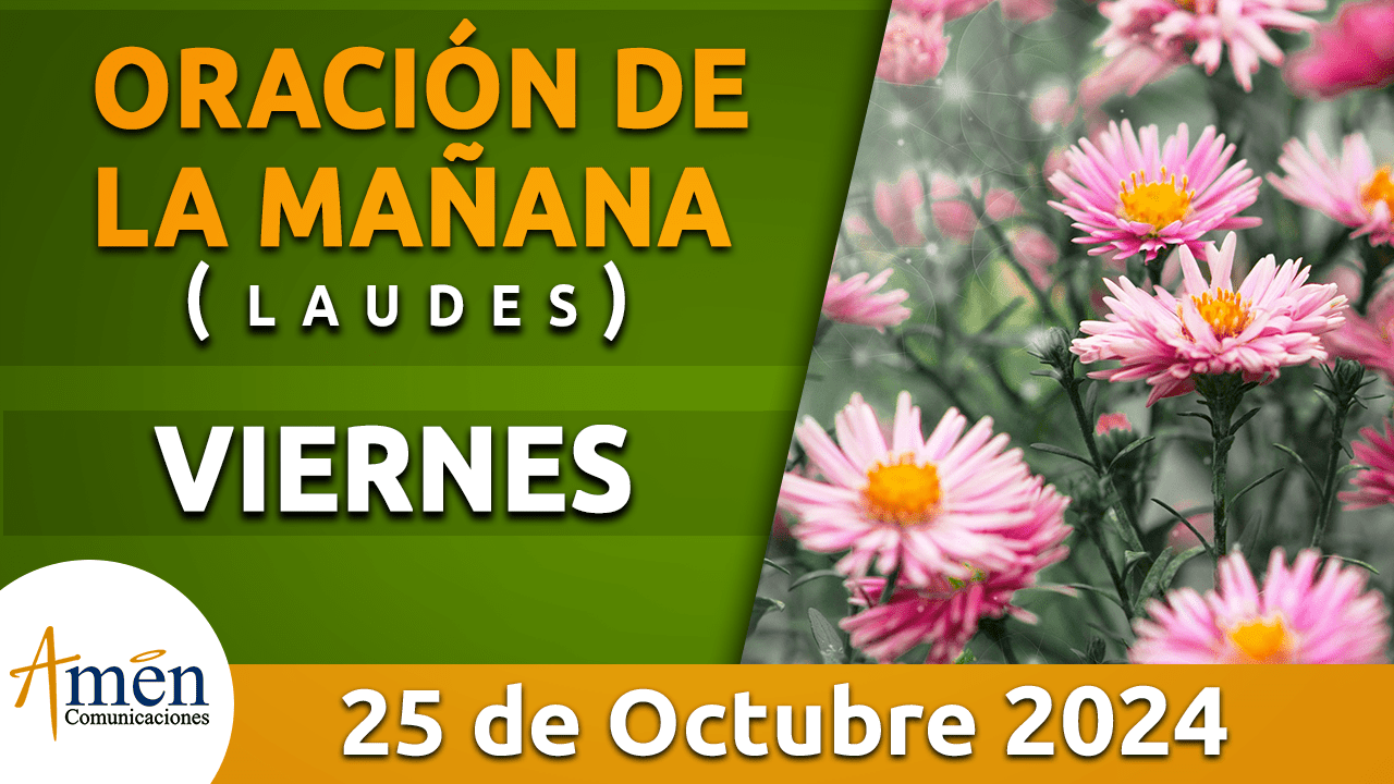 Oración de la mañana - 25 octubre 2024 - padre carlos yepes