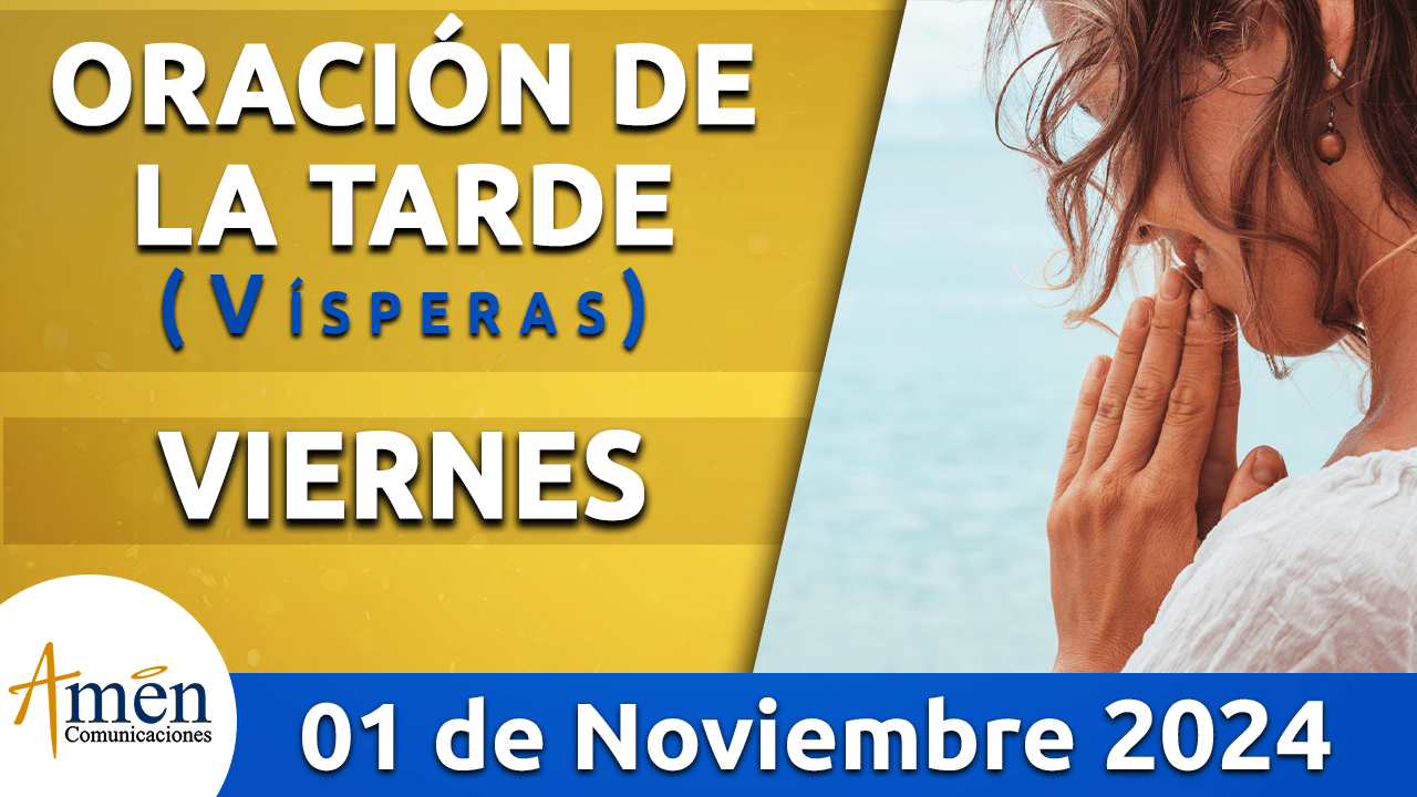 Oración de la tarde- 1 noviembre 2024 - padre carlos yepes