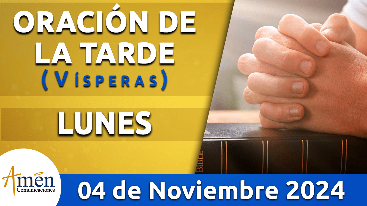 Oración de la tarde- 4 noviembre 2024 - padre carlos yepes