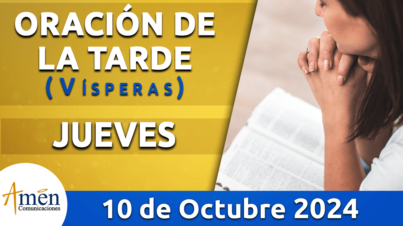 Oración de la tarde- 10 octubre 2024 - padre carlos yepes