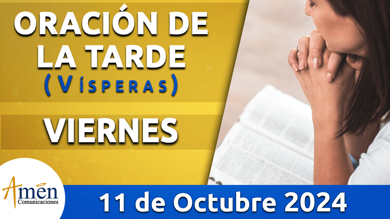 Oración de la tarde- 11 octubre 2024 - padre carlos yepes