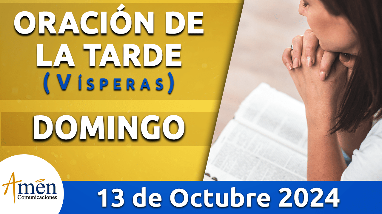 Oración de la tarde- 13 octubre 2024 - padre carlos yepes