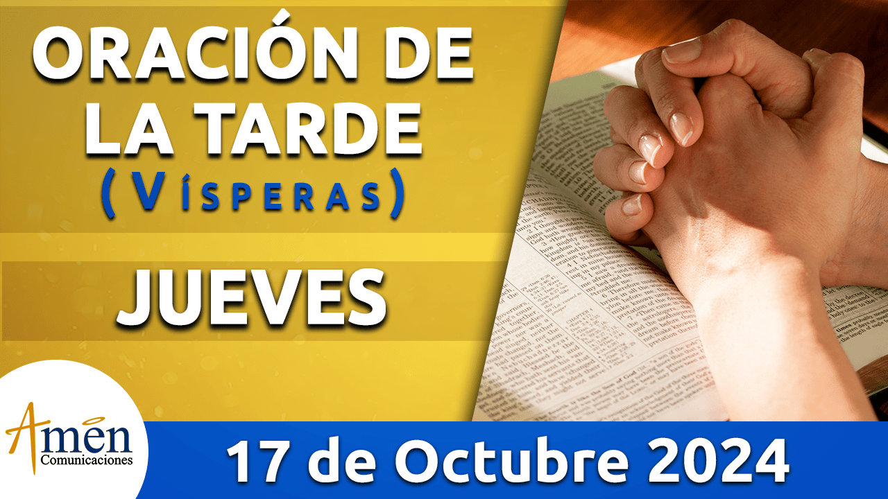 Oración de la tarde- 17 octubre 2024 - padre carlos yepes