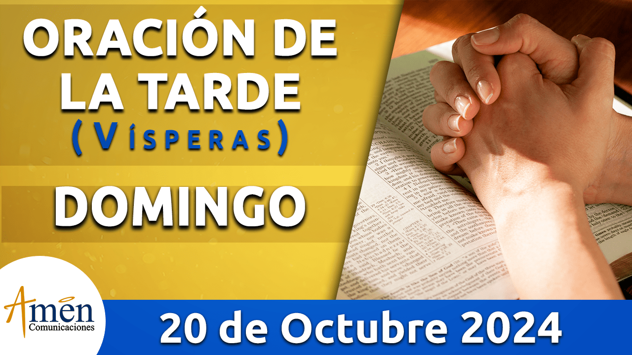 Oración de la tarde- 20 octubre 2024 - padre carlos yepes